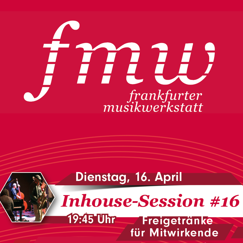 16. April 19:45 Uhr FMW Inhouse-Session #16